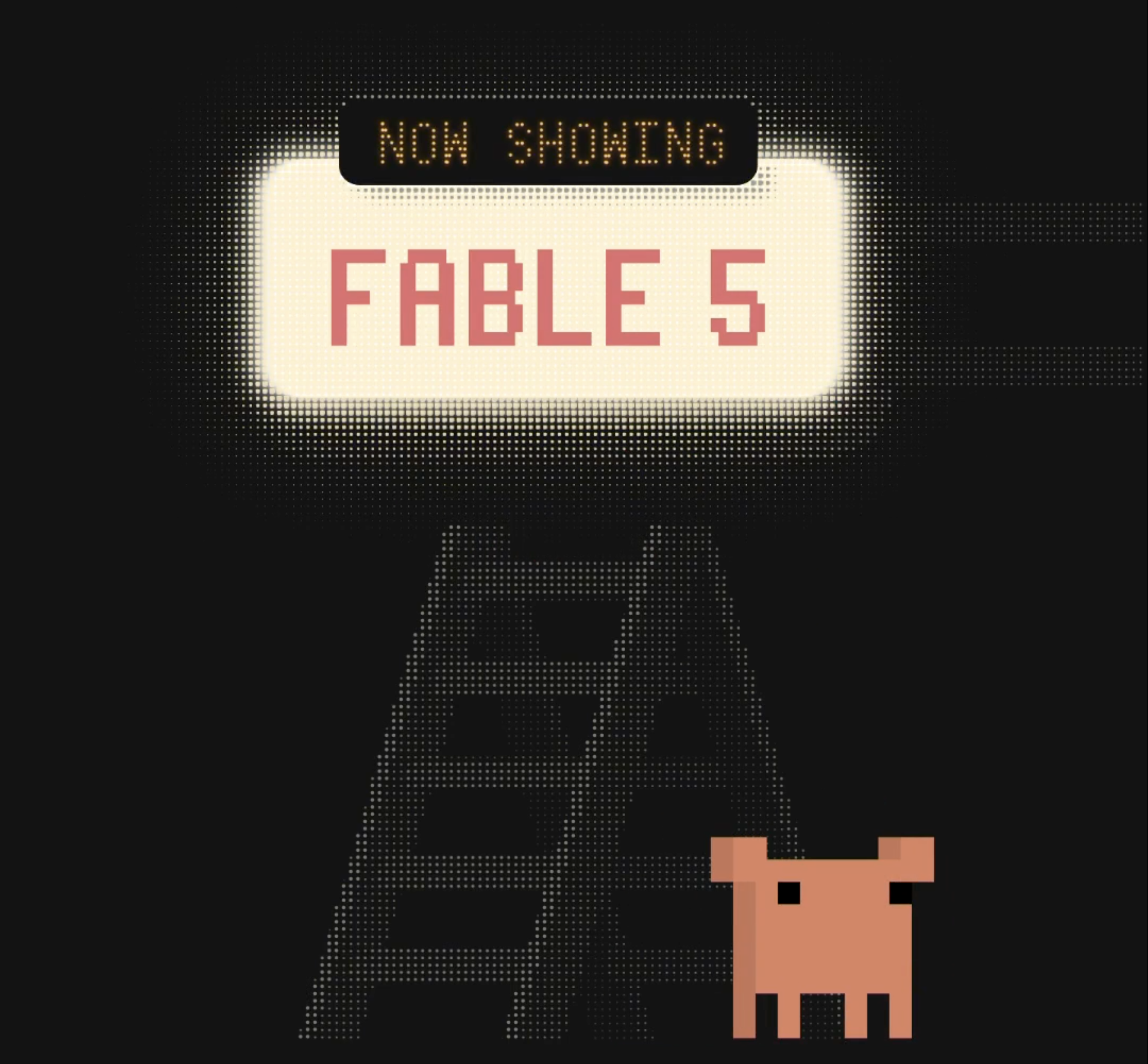 「NOW SHOWING FABLE 5」と表示されたレトロなドット絵風の告知画像。黒背景にクマのシルエットとブタのピクセルキャラクターが描かれている