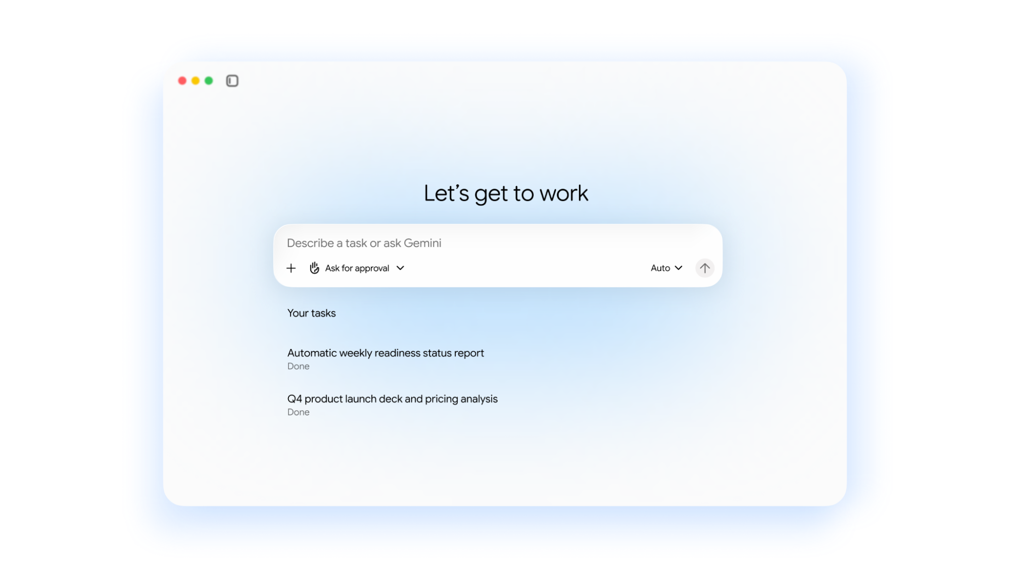 Geminiエージェントの画面。「Let's get to work」の下に依頼入力欄と承認方法の選択欄、完了済みタスク2件が表示されている
